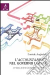 L'accountability nel governo locale. Un modello di rendicontazione territoriale libro di Angiolelli Daniele