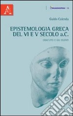 Epistemologia greca del VI e V secolo a.C. Eraclito e gli Eleati