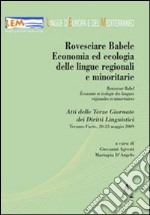 Rovesciare Babele. Economia ed ecologia delle lingue regionali e minoritarie. Ediz. italiana e francese libro