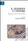 Il geografo e l'editore Marciano di Eraclea e i peripli antichi libro di Belfiore Stefano