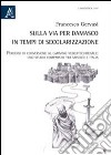 Sulla via per Damasco in tempi di secolarizzazione. Percorsi di conversione al cammino neocatecumenale. Uno studio comparso tra Messico e Itlia libro