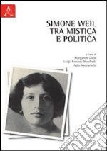 Simone Weil tra mistica e politica libro