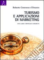 Turismo e applicazioni di marketing. Una guida strategica concreta libro