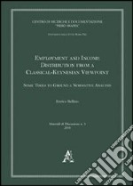 Employment and income distribution from a classical-keynesian viewpoint. Some tools to ground a normative analysis