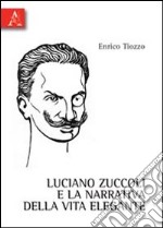 Luciano Zuccoli e la narrativa della vita elegante libro