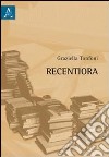 Recentiora libro di Tonfoni Graziella