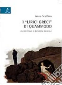 I «Lirici greci» di Quasimodo. Un ventennio di recezione musicale libro