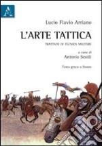 L'arte tattica. Trattato di tecnica militare. Testo greco a fronte libro