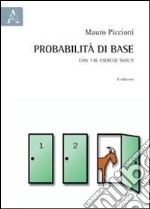 Probabilità di base. Con 136 esercizi svolti libro