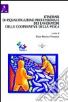 Itinerari di riqualificazione professionale dei lavoratori delle cooperative della pesca libro