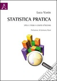 Statistica pratica. SPSS e PASW a colpo d'occhio