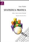 Statistica pratica. SPSS e PASW a colpo d'occhio libro di Vanin Luca