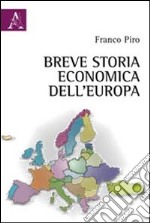 Breve storia economica dell'Europa libro