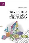 Breve storia economica dell'Europa libro di Piro Francesco