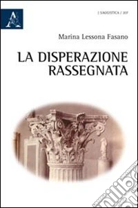 La disperazione rassegnata libro