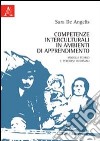 Competenze interculturali in ambienti di apprendimento. Modelli teorici e percorsi informali libro di De Angelis Sara