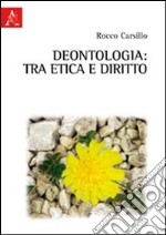 Deontologia: tra etica e diritto