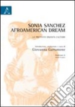 Sonia Sanchez, afroamerican dream. La protesta diventa cultura libro