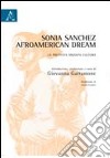 Sonia Sanchez, afroamerican dream. La protesta diventa cultura libro