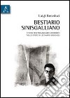 Bestiario sinisgalliano. Studio dell'immaginario zoomorfo nelle opere di Leonardo Sinisgalli libro