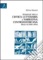 Tendenze della critica letteraria e narrativa centroamericana degli ultimi anni libro