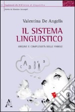 Il sistema linguistico. Origine e complessità delle parole libro