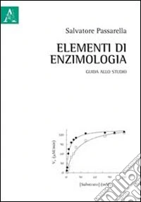 Elementi di enzimologia. Guida allo studio