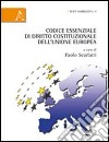 Codice essenziale di diritto costituzionale dell'unione europea libro di Scarlatti Paolo