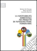 La sostenibilità ambientale nei progetti di infrastrutture ferroviarie