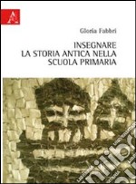 Insegnare la storia antica nella scuola primaria