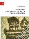 Insegnare la storia antica nella scuola primaria libro