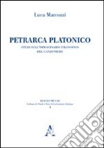 Petrarca platonico. Studi sull'immaginario filosofico del canzoniere libro