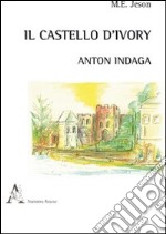 Il castello d'Ivory. Anton indaga