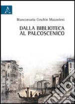 Dalla biblioteca al palcoscenico