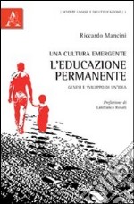 Una cultura emergente: l'educazione permanente. Genesi e sviluppo di un'idea libro