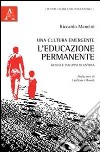 Una cultura emergente: l'educazione permanente. Genesi e sviluppo di un'idea libro