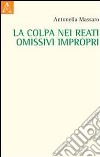 La colpa nei reati omissivi impropri libro di Massaro Antonella