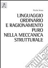 Linguaggio ordinario e ragionamento puro nella meccanica strutturale libro