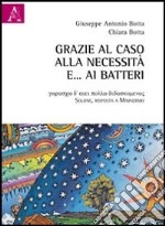 Grazie al caso, alla necessità e... ai batteri