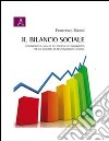 Il bilancio sociale. Strumenti di analisi dei profili di economicità per un giudizio di responsabilità sociale libro di Manni Francesco