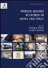 Twelve houses restored in Japan and Italy libro