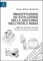 Progettazione ed evoluzione delle macchine nell'antica Roma. Macchine idrauliche operatrici