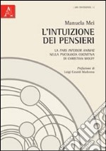 L'intuizione dei pensieri. La pars inferior animae nella psicologia cognitiva di Christian Wolff libro