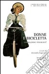 Donne e bicicletta. Una relazione pericolosa? libro