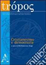 Trópos. Rivista di ermeneutica e critica filosofica (2010). Vol. 2: Cristianesimo e democrazia libro