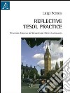 Reflective Tesol practice teaching English to speakers of other languages libro