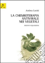 La chemioterapia antivirale nei vegetali