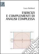 Esercizi e complementi di analisi complessa libro