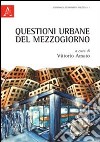 Questioni urbane del Mezzogiorno libro