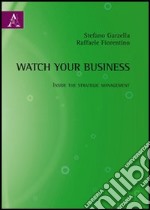 Watch your business. Inside the strategic management libro